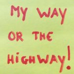 My way or the highway